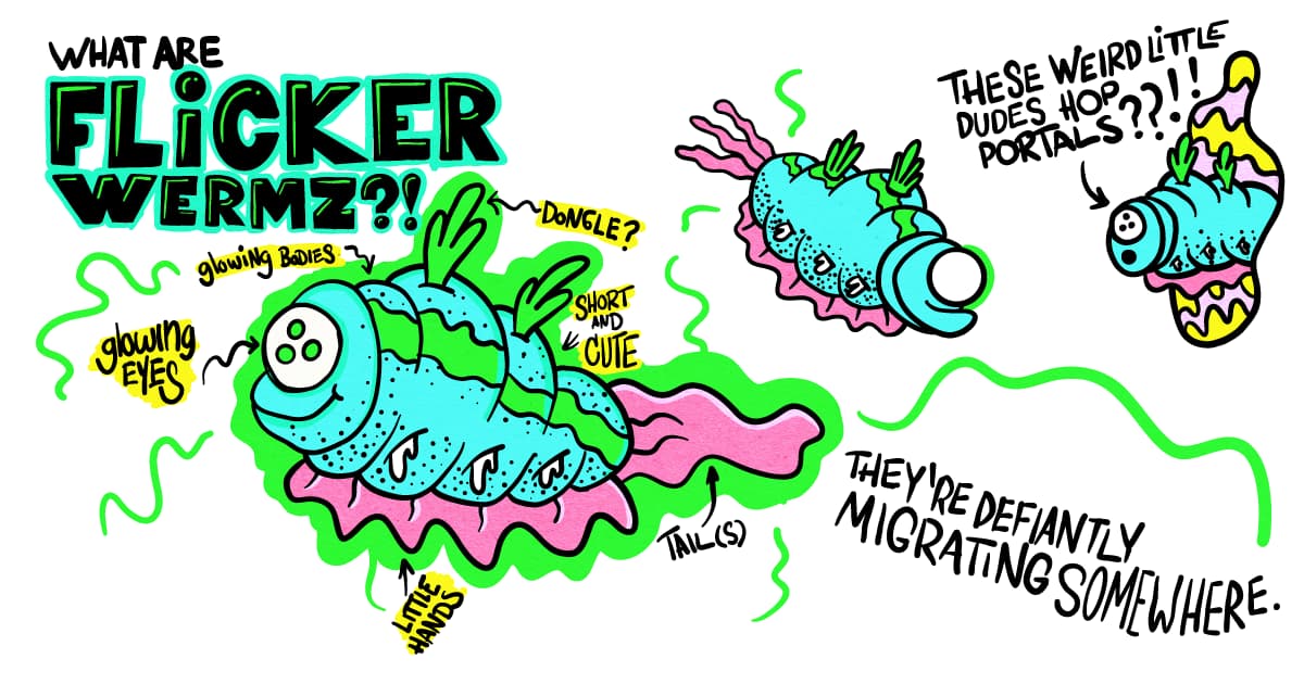 A drawing of blobby worms with pink tails and one going through a green-yellow portal.